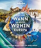 LONELY PLANET Bildband Wann am besten wohin Europa: Der ultimative Reiseführer für jeden...